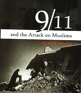 9/11 and the Attack on Muslims - Munir Majid
