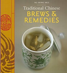 Traditional Chinese Brews & Remedies - Ng Siong Mui