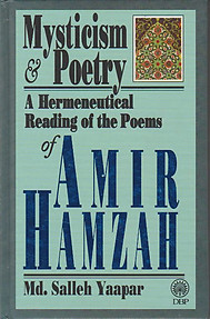 Mysticism & Poetry: A Hermeneutical Reading of the Poems of Amir Hamzah - Md Salleh Yaapar