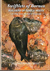 Swiftlets of Borneo : Builders of Edible Nests - Lim Chan Koon & Lord Cranbrook