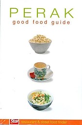 Perak Good Food Guide - Julie Wong (ed)
