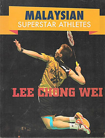 Malaysian Superstar Athletes: Lee Chong Wei - Judy Hasday