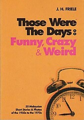 Those Were The Days: Funny, Crazy & Weird - JH Friele