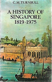 A History of Singapore, 1818-1975 - CM Turnbull