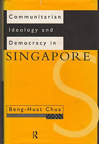 Communitarian Ideology and Democracy in Singapore - Beng-Huat Chua
