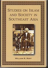 Studies on Islam and Society in Southeast Asia - William R Roff