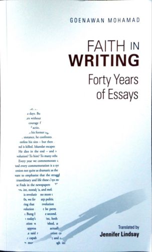 Faith In Writing: Forty Years Of Essays - Goenawan Mohamad