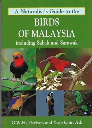 A Naturalist's Guide to the Birds of Malaysia - GWH Davison & Yeap Chin Aik