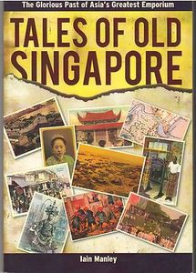Tales of Old Singapore - Iain Manley