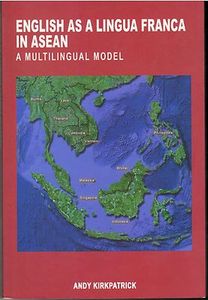 English as a Lingua Franca in ASEAN: A Multilingual Model - Andy Kirkpatrick