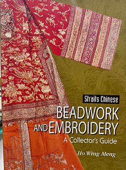Straits Chinese Beadwork and Embroidery - Ho Wing Meng