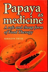 Papaya as Medicine - Harald W Tietze