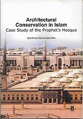 Architectural Conservation in Islam: Case Study of the Prophet's Mosque
