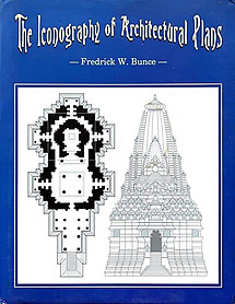 Iconography of Architectural Plans: A Study of the Influence of Buddhism and Hinduism on Plans of South and Southeast Asia - Fredrick W Bunce