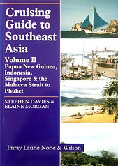 Cruising Guide to Southeast Asia, Vol. 2 Papua New Guinea, Indonesia, Singapore & The Malacca Strait to Phuket - Stephen Davies & Elaine Morgan