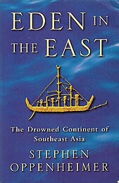 Eden in the East: The Drowned Continent of Southeast Asia - Stephen Oppenheimer
