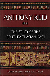 Anthony Reid and the Study of the Southeast Asian Past - Geoff Wade & Li Tana (eds)