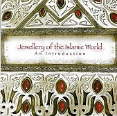 Jewellery of the Islamic World: An Introduction - Badriya Yasmeen Dowe