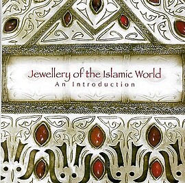 Jewellery of the Islamic World: An Introduction - Badriya Yasmeen Dowe