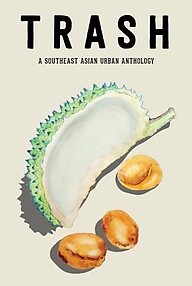 Trash: A Southeast Urban Anthology - Francis Dean Alfar & Marc de Faoite (eds)
