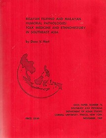 Bisayan Filipino and Malayan Humoral Pathologies: Folk Medicine and Ethnohistory in Southeast Asia - Dann V Hart