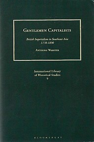 Gentlemen Capitalists: British Imperialism in Southeast Asia, 1770-1890 - Anthony Webster
