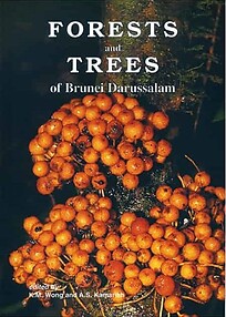 Forests and Trees of Brunei Darussalam - KM Wong & AS Kamariah (Eds)