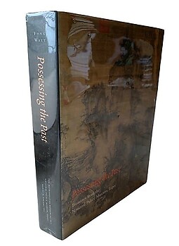 Possessing The Past: Treasures from the National Palace Museum, Taipei - Wen C Fong & James CY Watt