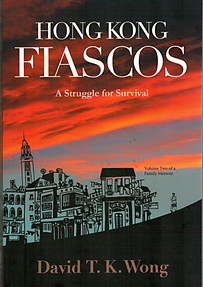 Hong Kong Fiascos: A Struggle for Survival - David TK Wong