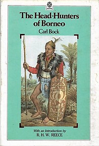 The Head-Hunters of Borneo - Carl Bock