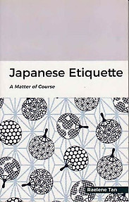 Japanese Etiquette: A Matter of Course - Raelene Tan