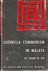 Guerrilla Communism in Malaya - Lucian W Pye
