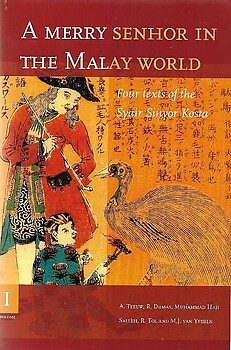 The Merry Senhor in the Malay World: Four texts of the Syair Sinyor Kosta - A Teeuw & Others