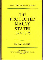 The Protected Malay States 1874-1895 - Emily Sadka