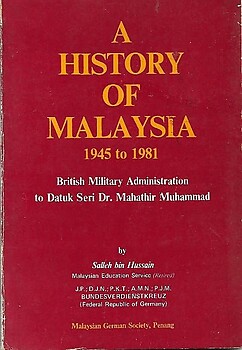 A History of Malaysia: 1945 to 1981 - Salleh bin Hussain