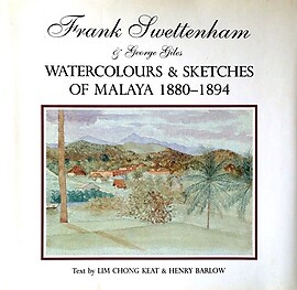 Frank Swettenham and George Giles: Watercolours and Sketches of Malaya 1880-1894