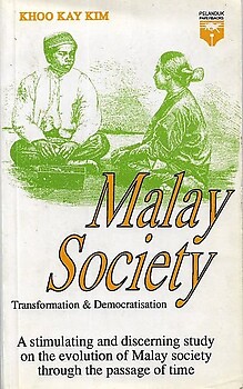Malay Society: Transformation & Democratisation - Khoo Kay Kim
