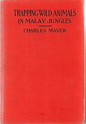 Trapping Wild Animals in Malay Jungles - Charles Mayer