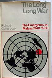 The Long Long War:The Emergency in Malaya 1948-1960 - Richard Clutterbuck