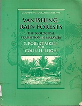 Vanishing Rain Forests: The Ecological Transition in Malaysia - S Robert Aiken & Colin H Leigh
