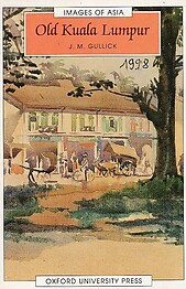 Old Kuala Lumpur - John Gullick