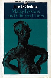 Malay Poisons and Charm Cures - John D Gimlette