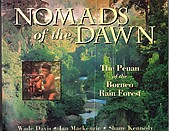 Nomads of the Dawn: The Penan of the Borneo Rain Forest - Wade Davis