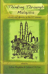 Thinking Through Malaysia: Culture & Identity in the 21st Century