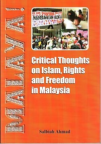 Critical Thoughts on Islam, Rights and Freedom in Malaysia - Salbiah Ahmad