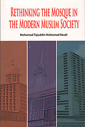 Rethinking the Mosque in Modern Muslim Society - Mohamad Tajuddin Mohamad Rasdi