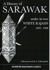 A History of Sarawak under its Two White Rajahs, 1839-1908