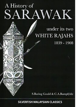 A History of Sarawak under its Two White Rajahs, 1839-1908