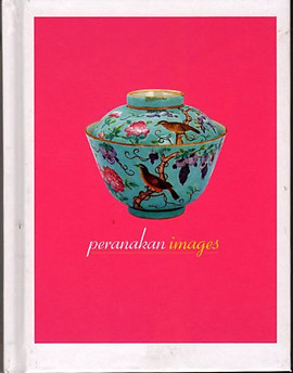 Peranakan Images - Melvin Neo (ed)