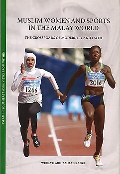 Muslim Women And Sports in the Malay World: The Crossroads of Modernity And Faith - Wirdati Mohammad Radzi